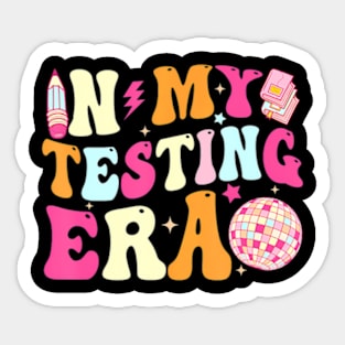 Testing For Teachers Kids Test Day In My Testing Era Sticker